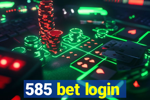 585 bet login